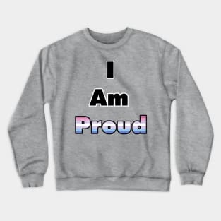 I am proud (bigender) Crewneck Sweatshirt